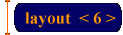 layout  < 6 >